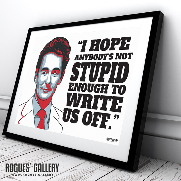 Brian Clough Nottingham Forest stupid enough to write us off A2 print