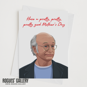 Larry David pretty pretty pretty good Mother's Day card