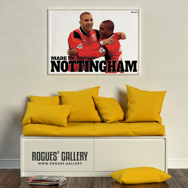 Made In Nottingham - Stan Collymore & Bryan Roy Version - Nottingham Forest - A0, A1 or A3 Print