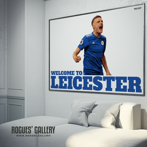 Jamie Vardy Leicester City striker Welcome To Leicester King Power A0 Print 100th goal 