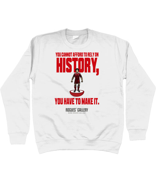 Make History Unisex Sweatshirt