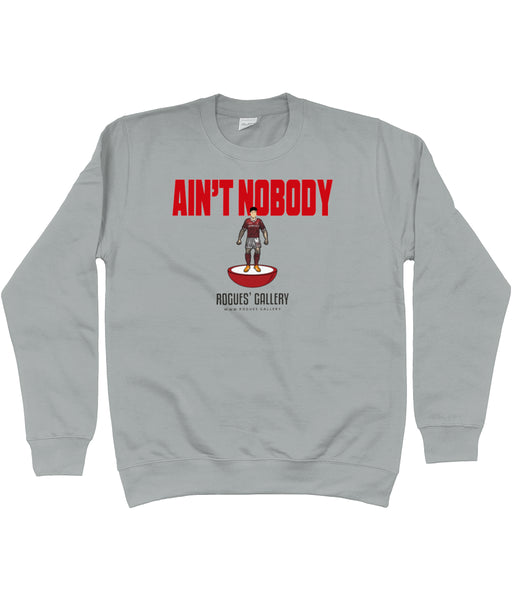 Ain't Nobody Deluxe Unisex Sweatshirt