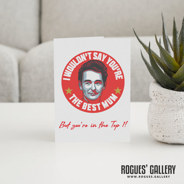 Brian Clough - 'Top 1' Mother's Day & Father's Day Cards