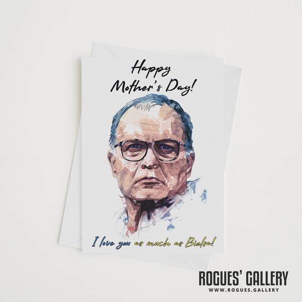 Bielsa 'I Love You As Much...' - Leeds United Boss - Mother's Day Card