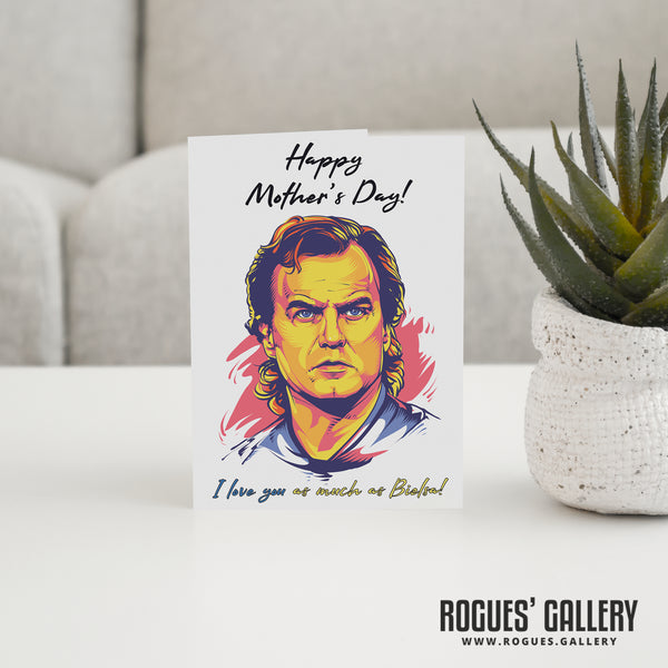 Bielsa Young Hero Version 'I Love You As Much...' - Leeds United Boss - Mother's Day Card
