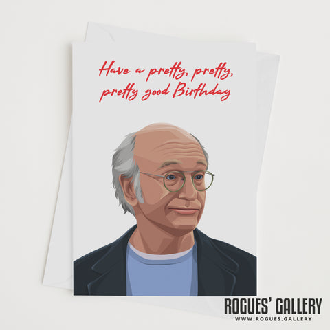 Larry David of Curb Your Enthusiasm Pretty, Pretty, Pretty Good Birthday Card