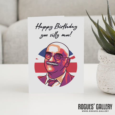 Alf Garnett Silly Moo Birthday Card