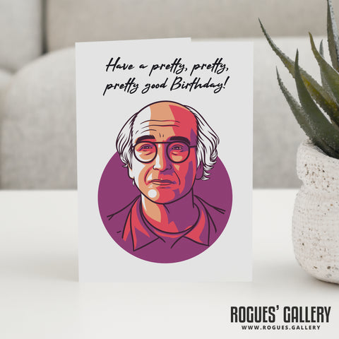 Larry David Stare Pretty Good Birthday Card
