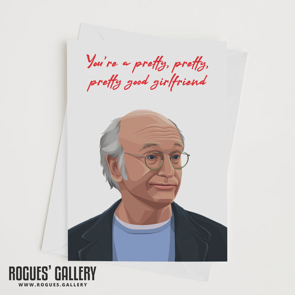 Larry David - Valentine's Day Cards for Pretty, Pretty, Pretty Good Wife, Husband, Girlfriend or Boyfriend
