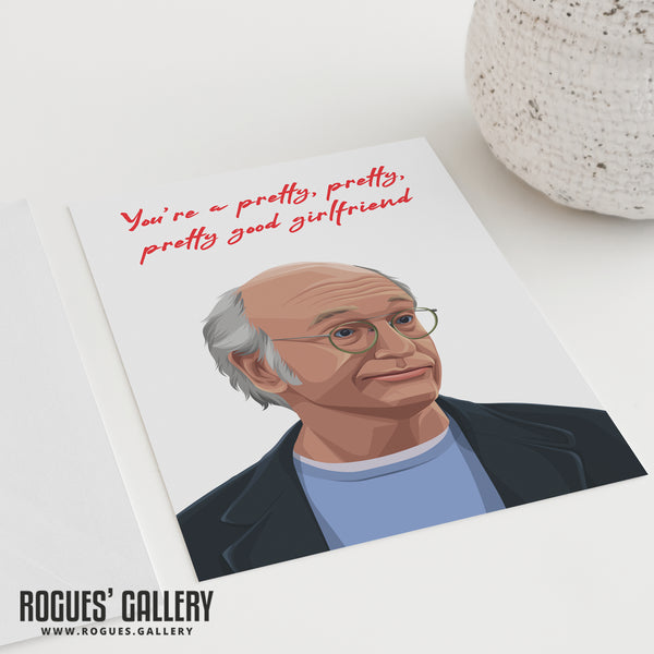 Larry David - Valentine's Day Cards for Pretty, Pretty, Pretty Good Wife, Husband, Girlfriend or Boyfriend