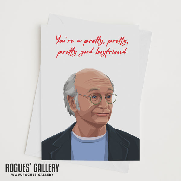 Larry David - Valentine's Day Cards for Pretty, Pretty, Pretty Good Wife, Husband, Girlfriend or Boyfriend