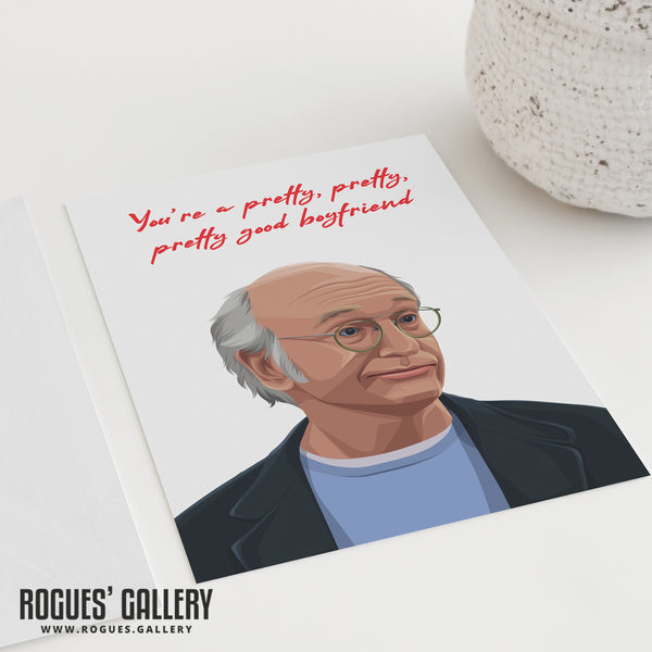 Larry David - Valentine's Day Cards for Pretty, Pretty, Pretty Good Wife, Husband, Girlfriend or Boyfriend