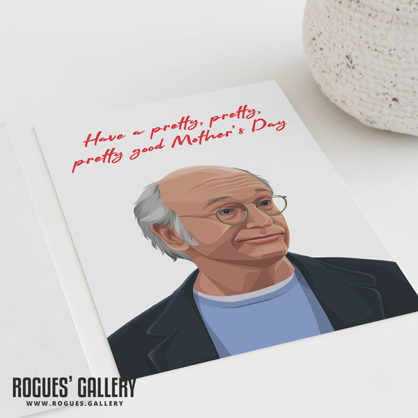 Larry David - Mother's Day Cards for Pretty, Pretty, Pretty Good Mum