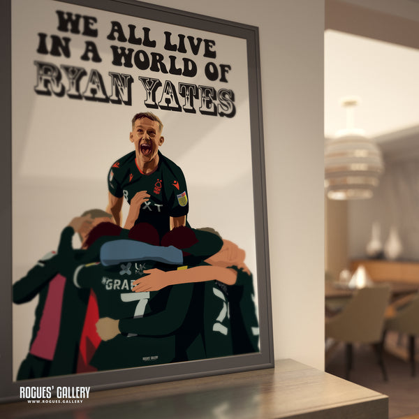 We All Live In A World of Ryan Yates - Nottingham Forest - A0, A1, A2 or A3 Prints