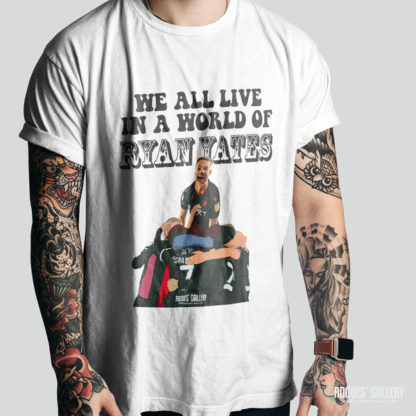 We All Live In A World Of Ryan Yates - Nottingham Forest T-Shirt