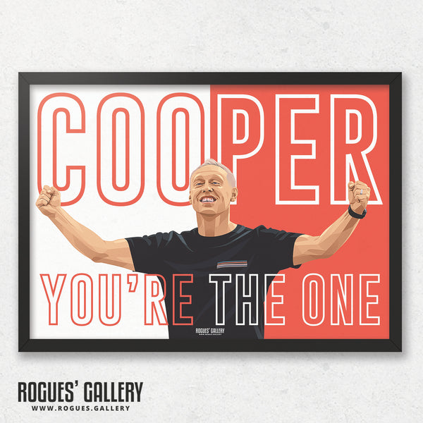 Cooper You're The One - Steve Cooper - Nottingham Forest - A0, A1, A2 or A3 Prints