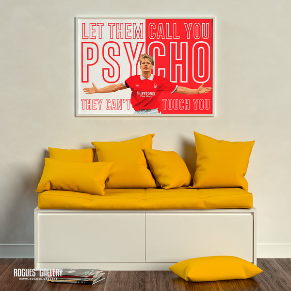 Let Them Call You Psycho - Stuart Pearce - Nottingham Forest - A0, A1, A2 or A3 Prints
