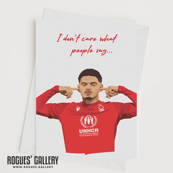 I don't care what people say...  - Nottingham Forest Morgan Gibbs-White Valentine's Day Cards