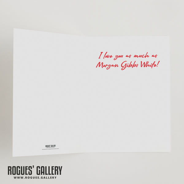 I don't care what people say...  - Nottingham Forest Morgan Gibbs-White Valentine's Day Cards