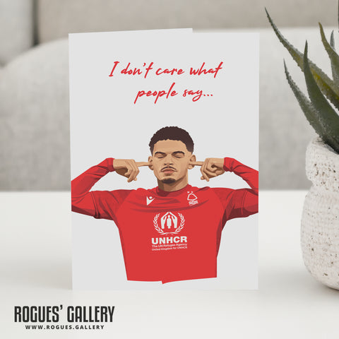 I don't care what people say...  - Nottingham Forest Morgan Gibbs-White Valentine's Day Cards