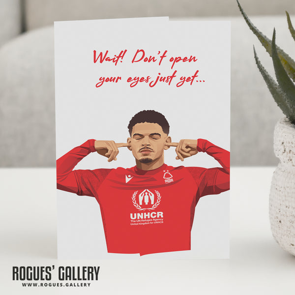 Wait! Don't open your eyes just yet...  - Nottingham Forest Morgan Gibbs-White Birthday Day Cards
