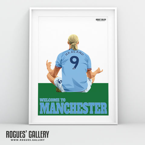 Erling Haaland: Welcome To Manchester - Back Version - A0, A1, A2 or A3 Print