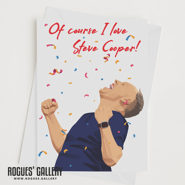 Of course I love Steve Cooper Father's Day Card  - Nottingham Forest - See Note!!!