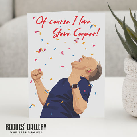 Of course I love Steve Cooper Father's Day Card  - Nottingham Forest - See Note!!!