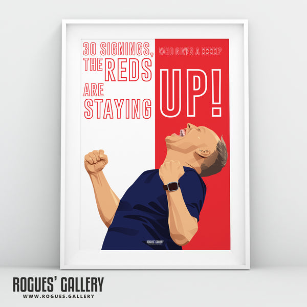 The Reds Are Staying Up! - Steve Cooper - Nottingham Forest Boss - A0, A1, A2 or A3 Prints