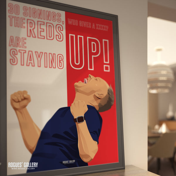 The Reds Are Staying Up! - Steve Cooper - Nottingham Forest Boss - A0, A1, A2 or A3 Prints
