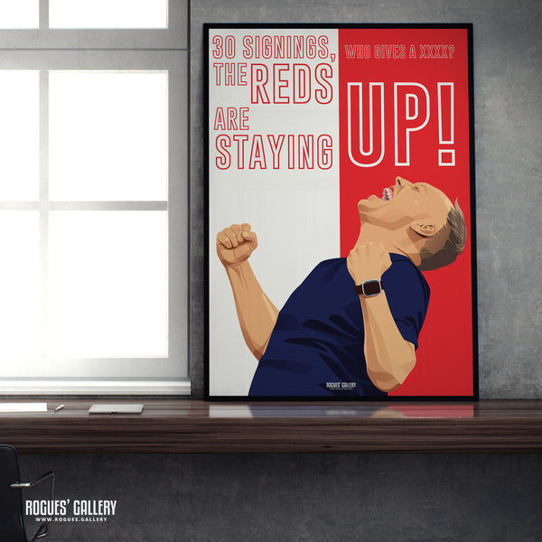 The Reds Are Staying Up! - Steve Cooper - Nottingham Forest Boss - A0, A1, A2 or A3 Prints