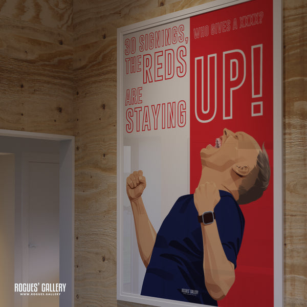 The Reds Are Staying Up! - Steve Cooper - Nottingham Forest Boss - A0, A1, A2 or A3 Prints