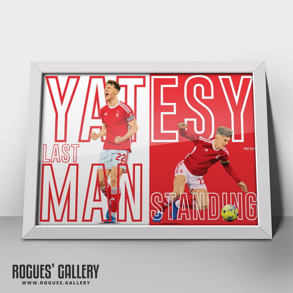Ryan Yates: Last Man Standing - Nottingham Forest - A0, A1, A2 or A3 Prints