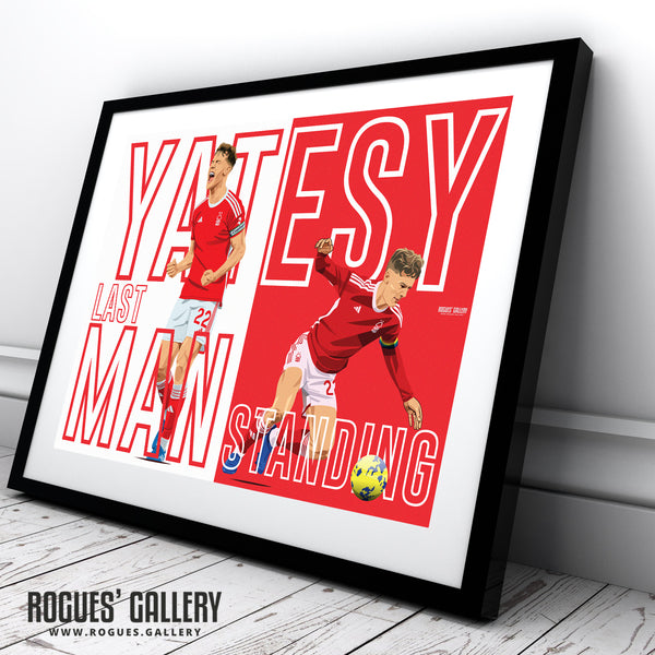Ryan Yates: Last Man Standing - Nottingham Forest - A0, A1, A2 or A3 Prints