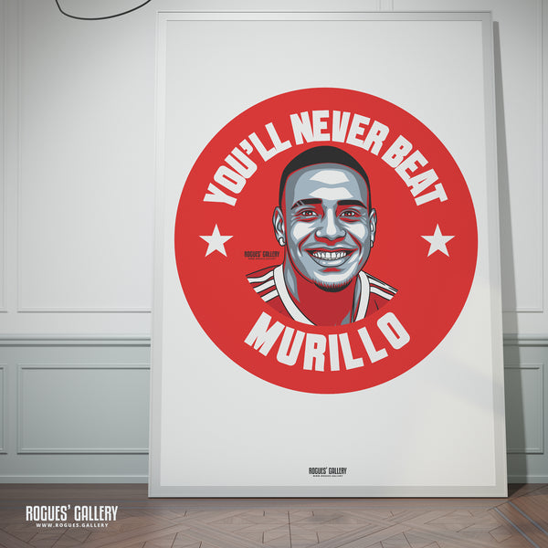You'll Never Beat Murillo - Nottingham Forest - A0, A1, A2 or A3 #GetBehindTheLads Prints