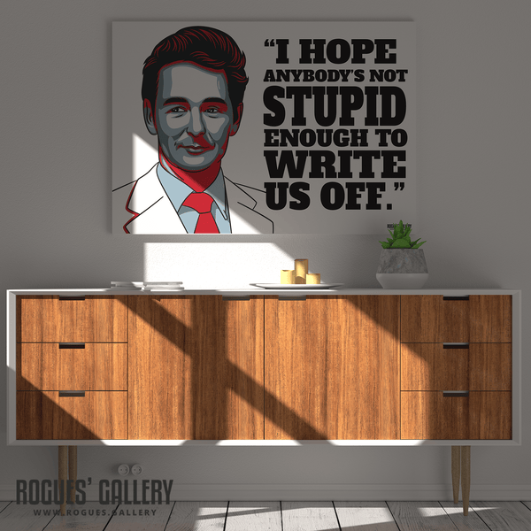 "Not Stupid Enough To Write Us Off." - Brian Clough: Nottingham Forest Legend - A0, A1, A2 or A3 Prints