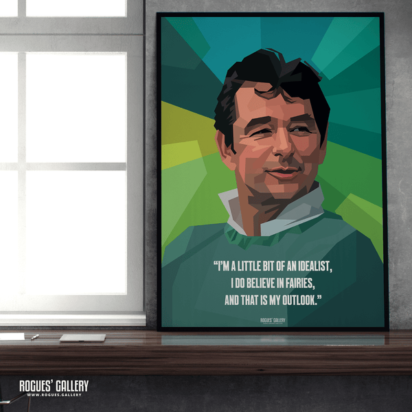 "I do believe in fairies." - Brian Clough: Nottingham Forest Legend - A0, A1, A2 or A3 Prints