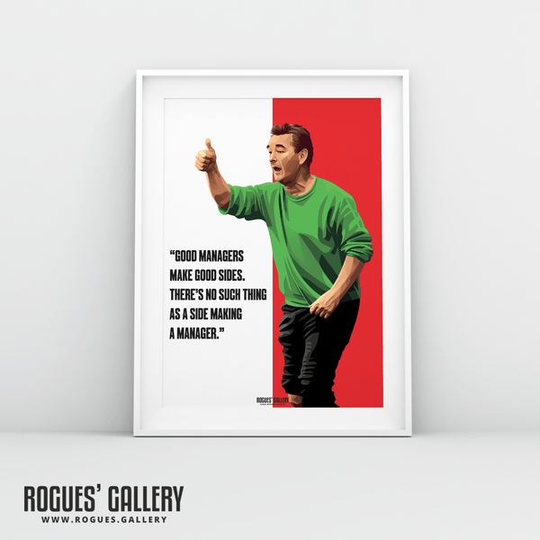 "Good Managers Make Good Sides." - Brian Clough: Nottingham Forest Legend - A0, A1, A2 or A3 Prints