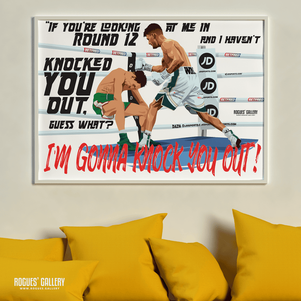 "Guess what? I'm gonna knock you out!" Leigh Wood, Nottingham's World Champion Boxer Quote 12th Round KO of Michael Conlan - Signed A2, A0, A1, A2 or A3 Prints