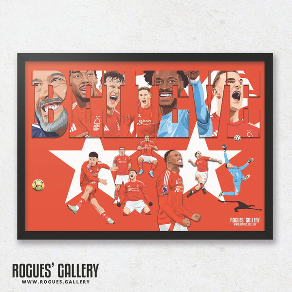 BELIEVE 2024-25 - Nottingham Forest Season Ltd. Ed. Souvenir A0, A1, A2 or A3 Prints