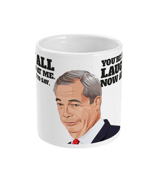 Not Laughing Now - Nigel Farage of Reform Mug