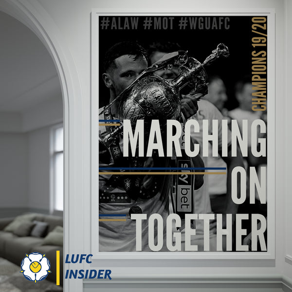 Marching On Together (MOT) - Leeds Utd - LUFC Insider A3 or A1 Print