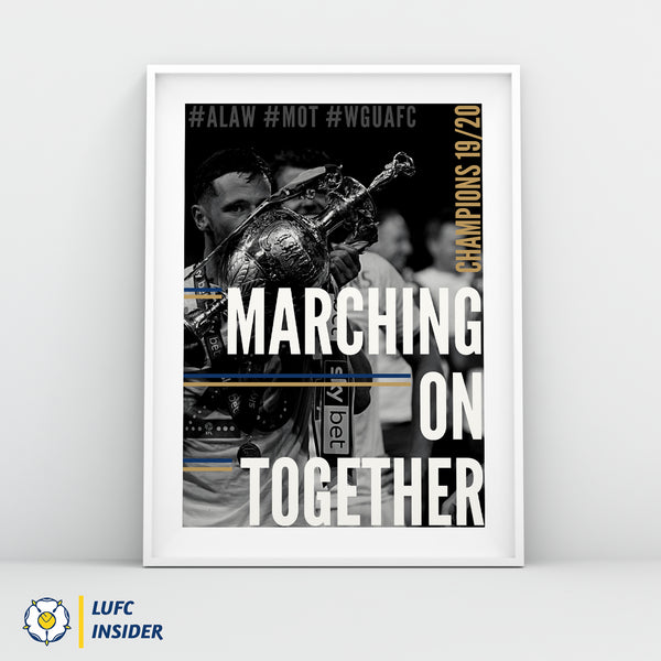 Marching On Together (MOT) - Leeds Utd - LUFC Insider A3 or A1 Print