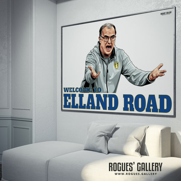 Welcome To Elland Road - Bielsa Version - Leeds Utd - A0, A1, A2 or A3 Print