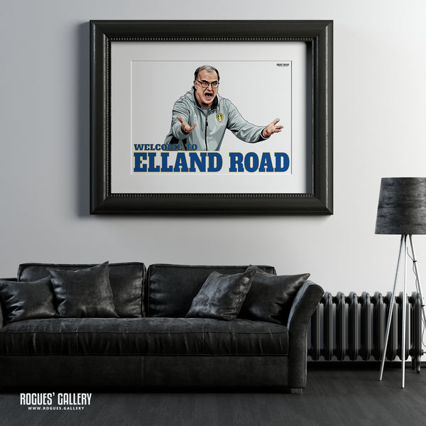 Welcome To Elland Road - Bielsa Version - Leeds Utd - A0, A1, A2 or A3 Print