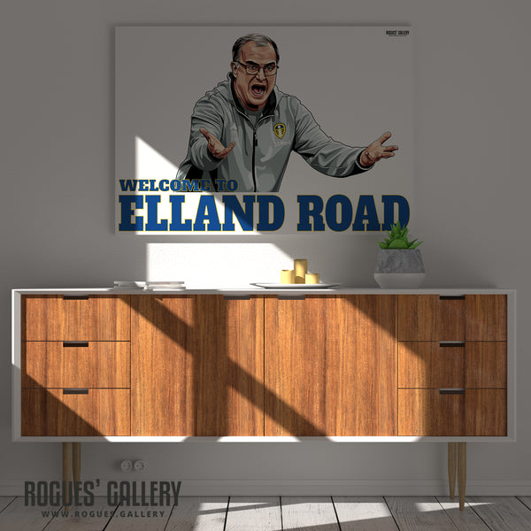 Welcome To Elland Road - Bielsa Version - Leeds Utd - A0, A1, A2 or A3 Print