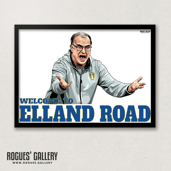 Welcome To Elland Road - Bielsa Version - Leeds Utd - A0, A1, A2 or A3 Print