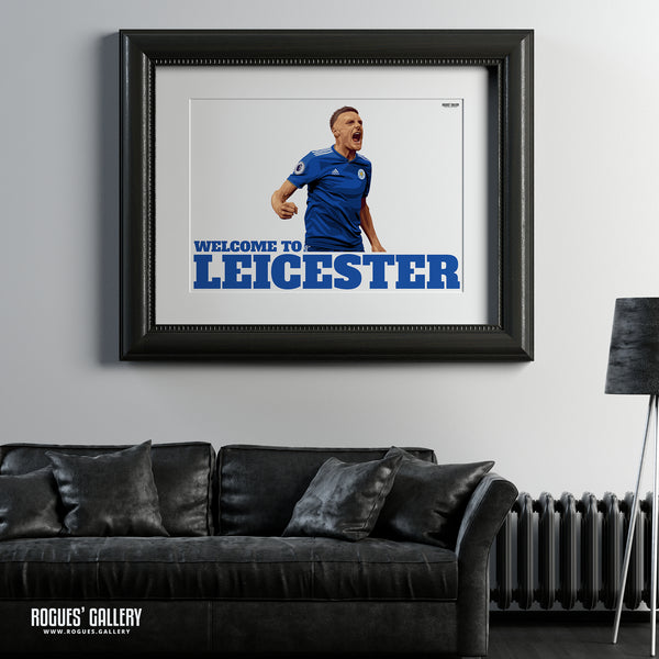 Welcome To Leicester - Vardy TWO Versions - Leicester City - A0, A1 or A3 Print