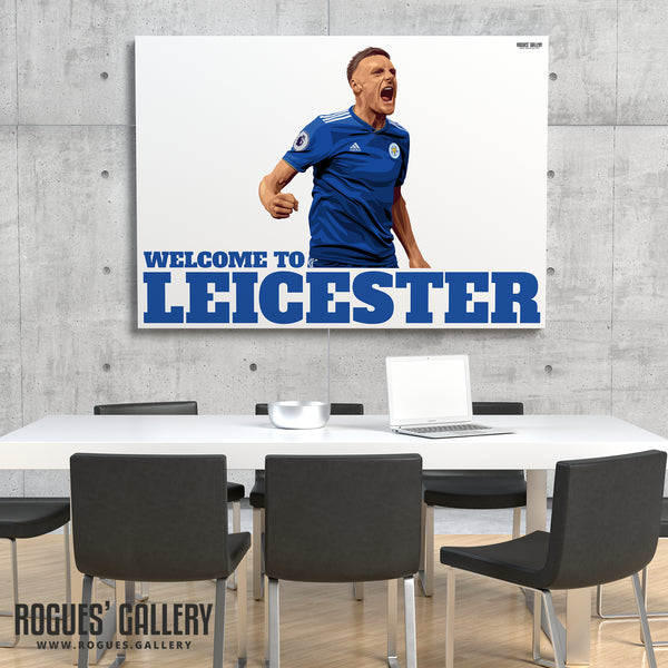 Welcome To Leicester - Vardy TWO Versions - Leicester City - A0, A1 or A3 Print
