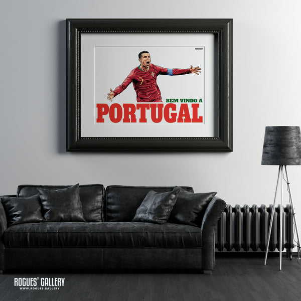 Ronaldo: Welcome To Portugal - A0, A1 or A3 Print